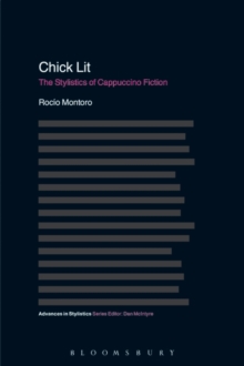 Chick Lit : The Stylistics of Cappuccino Fiction