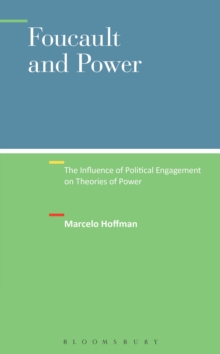 Foucault and Power : The Influence of Political Engagement on Theories of Power