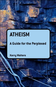 Atheism: A Guide for the Perplexed