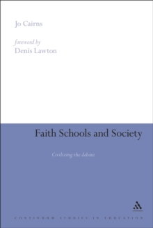 Faith Schools and Society : Civilizing the Debate