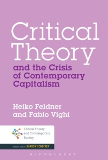 Critical Theory and the Crisis of Contemporary Capitalism, Hardback Book Critical Theory and the Crisis of Contemporary Capitalism, Hardback Book