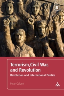 Terrorism, Civil War, and Revolution : Revolution and International Politics, 3rd Edition