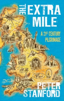 The Extra Mile : A 21st Century Pilgrimage