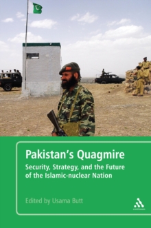 Pakistan's Quagmire : Security, Strategy, and the Future of the Islamic-nuclear Nation