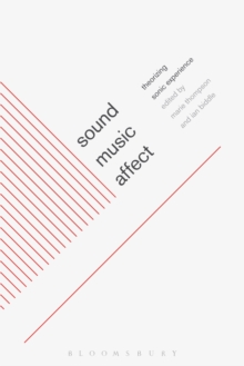 Sound, Music, Affect : Theorizing Sonic Experience