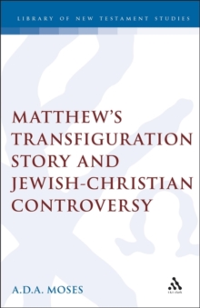 Matthew's Transfiguration Story and Jewish-Christian Controversy