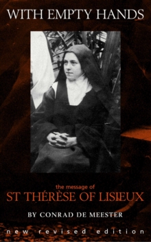 With Empty Hands : The Spirituality of ThereSe of Lisieux