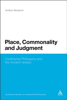 Place, Commonality and Judgment : Continental Philosophy and the Ancient Greeks