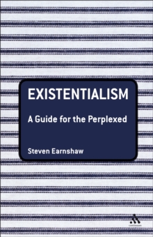 Existentialism: A Guide for the Perplexed