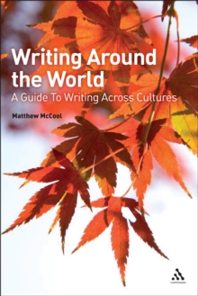 Writing Around the World : A Guide to Writing Across Cultures