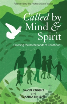 Called by Mind and Spirit : Crossing the Borderlands of Childhood