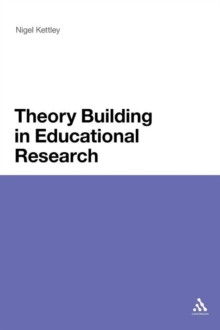 Theory Building in Educational Research, Paperback / softback Book Theory Building in Educational Research, Paperback / softback Book