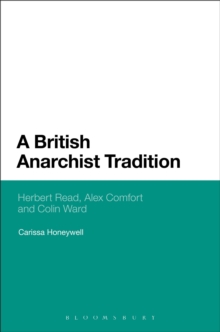 A British Anarchist Tradition : Herbert Read, Alex Comfort and Colin Ward