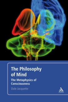 The Philosophy of Mind : The Metaphysics of Consciousness