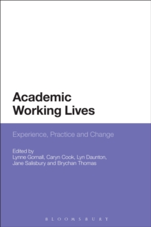 Academic Working Lives : Experience, Practice and Change