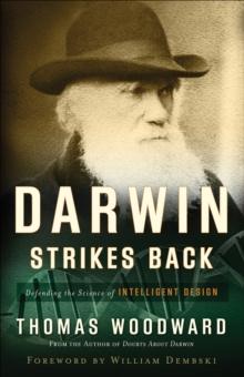 Darwin Strikes Back : Defending the Science of Intelligent Design