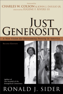 Just Generosity : A New Vision for Overcoming Poverty in America