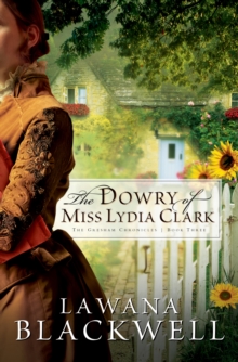 The Dowry of Miss Lydia Clark (The Gresham Chronicles Book #3)