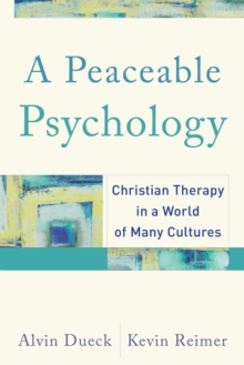 A Peaceable Psychology : Christian Therapy in a World of Many Cultures