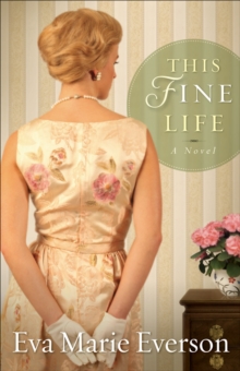 This Fine Life : A Novel