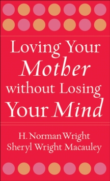 Loving Your Mother without Losing Your Mind