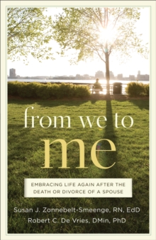 From We to Me : Embracing Life Again After the Death or Divorce of a Spouse