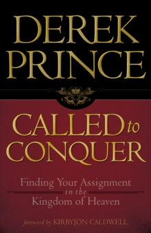 Called to Conquer : Finding Your Assignment in the Kingdom of God