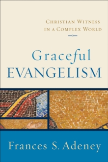 Graceful Evangelism : Christian Witness in a Complex World