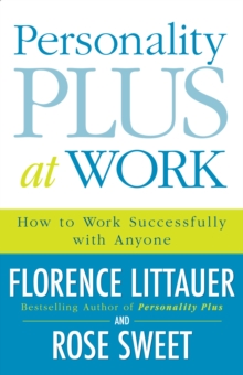 Personality Plus at Work : How to Work Successfully with Anyone