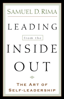 Leading from the Inside Out : The Art of Self-Leadership