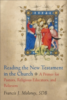 Reading the New Testament in the Church : A Primer for Pastors, Religious Educators, and Believers