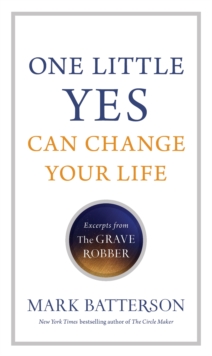 One Little Yes Can Change Your Life : Excerpts from The Grave Robber