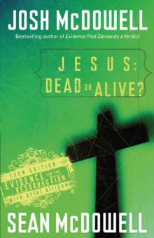 Jesus: Dead or Alive? : Evidence for the Resurrection