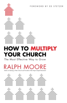 How to Multiply Your Church : The Most Effective Way to Grow