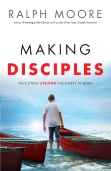 Making Disciples : Developing Lifelong Followers of Jesus