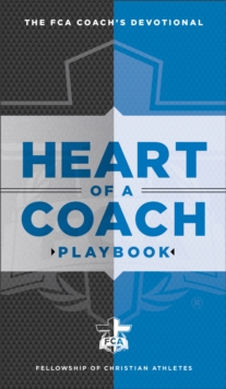 Heart of a Coach Playbook : Daily Devotions for Leading by Example