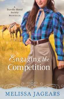 Engaging the Competition (With This Ring? Collection) : A Teaville Moral Society Novella