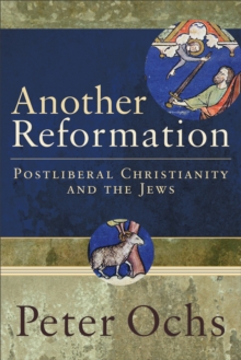 Another Reformation : Postliberal Christianity and the Jews