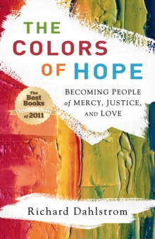 The Colors of Hope : Becoming People of Mercy, Justice, and Love