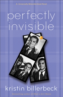 Perfectly Invisible (My Perfectly Misunderstood Life Book #2) : A Universally Misunderstood Novel