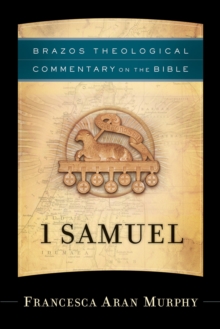 1 Samuel (Brazos Theological Commentary on the Bible)