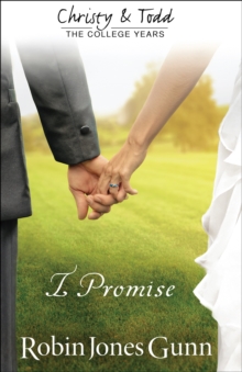 I Promise (Christy and Todd: College Years Book #3)