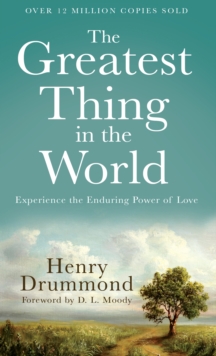 The Greatest Thing in the World : Experience the Enduring Power of Love