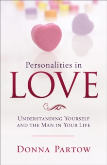 Personalities in Love : Understanding the Man in Your Life