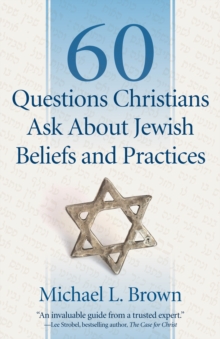 60 Questions Christians Ask About Jewish Beliefs and Practices