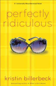 Perfectly Ridiculous (My Perfectly Misunderstood Life Book #3) : A Universally Misunderstood Novel