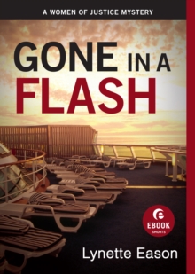 Gone in a Flash (Ebook Shorts) : A Women of Justice Story