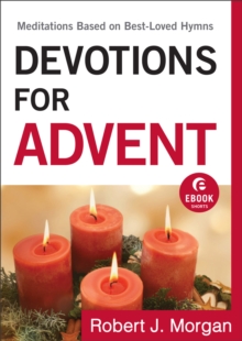 Devotions for Advent (Ebook Shorts) : Meditations Based on Best-Loved Hymns