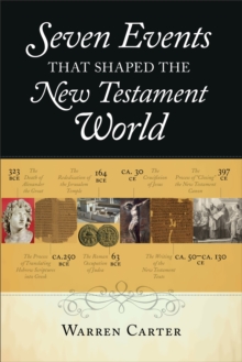 Seven Events That Shaped the New Testament World