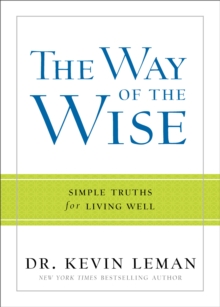 The Way of the Wise : Simple Truths for Living Well